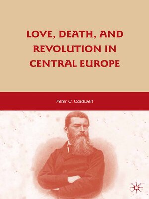 cover image of Love, Death, and Revolution in Central Europe